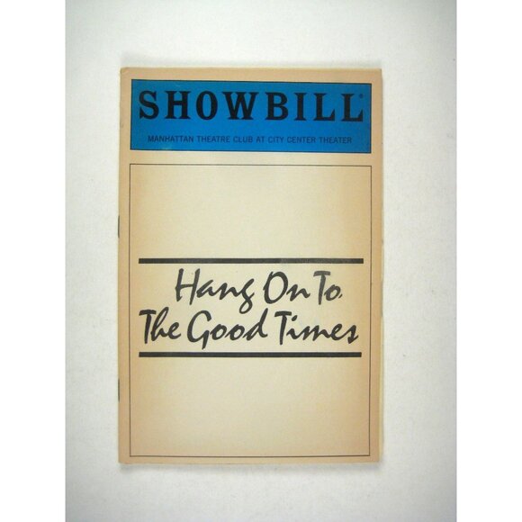 Hang On To The Good Times Showbill Manhattan Theatre Club Cryer Nancy Ford 1985 - Picture 1 of 6